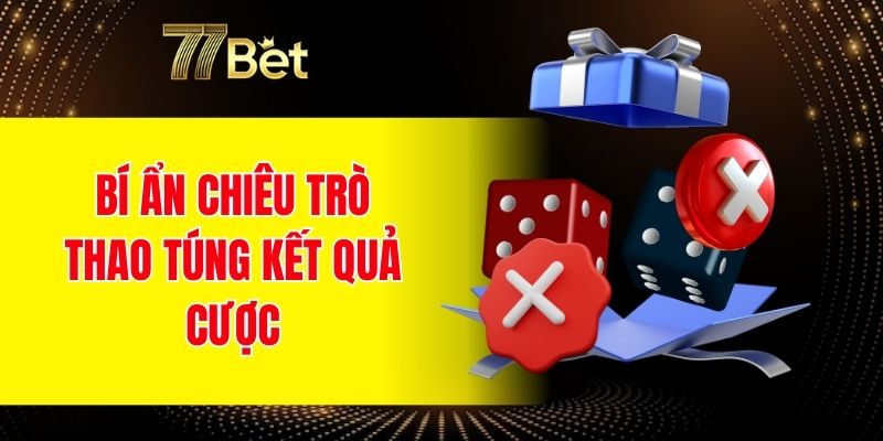 Tiến Lên Miền Nam Đếm Lá - Gay Cấn Trong Từng Ván Bài 6 Bí ẩn chiêu trò thao túng kết quả cược