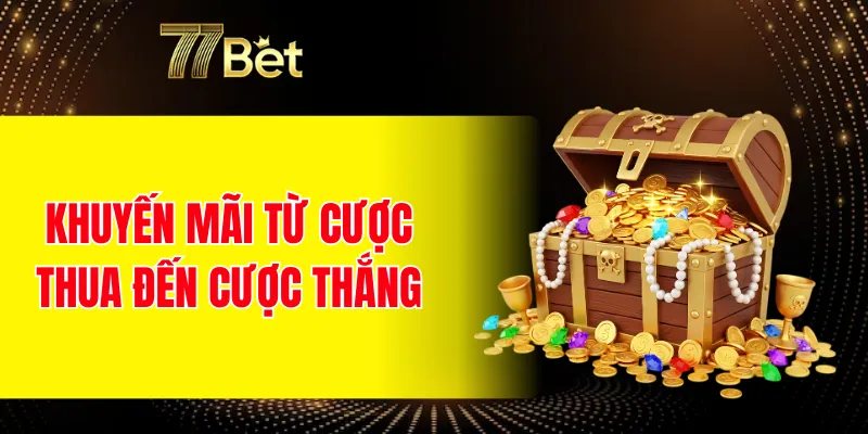 Khuyến mãi từ cược thua đến cược thắng