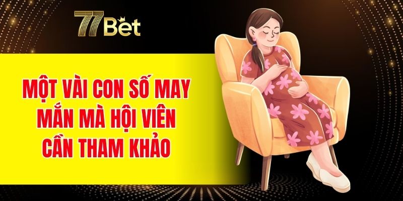 Một vài con số may mắn mà hội viên cần tham khảo