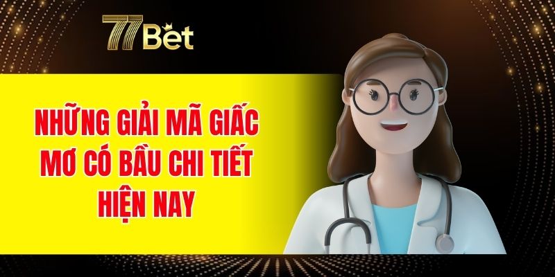 Những giải mã giấc mơ có bầu chi tiết hiện nay